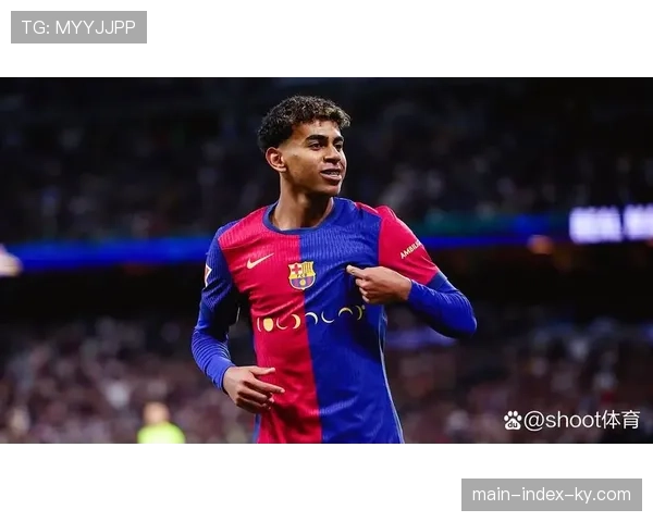 巴萨舍弃无效控球追求纵向穿透 亚马尔右路主攻占比近七成进攻发起